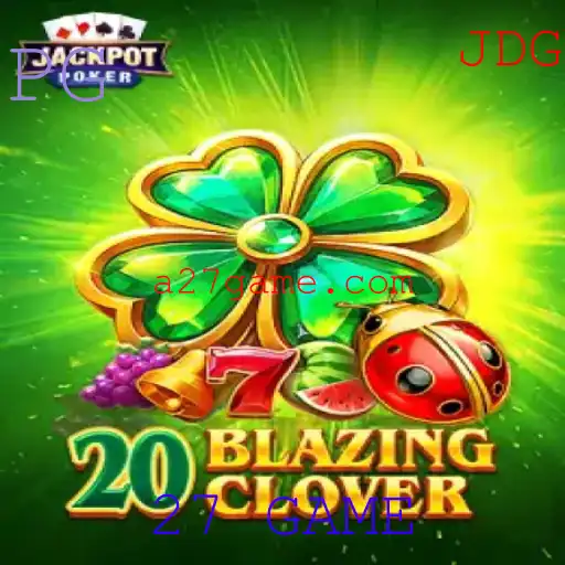 Descubra o Fascinante Mundo de 20BlazingClover: O Jogo 27 GAME Revoluciona o Universo dos Jogos Casuais