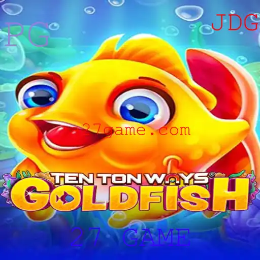 Descubra o Fascinante Mundo de TenTonWaysGoldfish: Como Jogar e Entender o Fenômeno 27 GAME